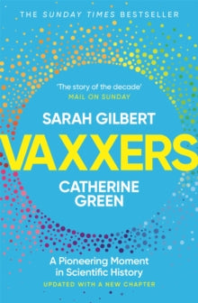 Vaxxers: The Inside Story of the Oxford AstraZeneca Vaccine and the Race Against the Virus - Sarah Gilbert; Catherine Green (Paperback) 02-06-2022 
