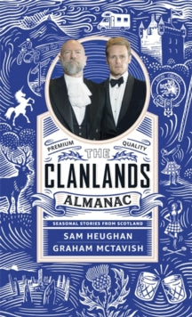 The Clanlands Almanac: Seasonal Stories from Scotland - Sam Heughan; Graham McTavish (Hardback) 23-11-2021 