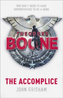 Theodore Boone  Theodore Boone: The Accomplice: Theodore Boone 7 - John Grisham (Paperback) 17-03-2020 