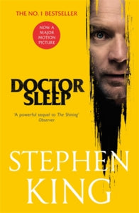 The Shining  Doctor Sleep: Film Tie-In - Stephen King (Paperback) 19-09-2019 Winner of This is Horror Novel of the Year 2013 (UK).