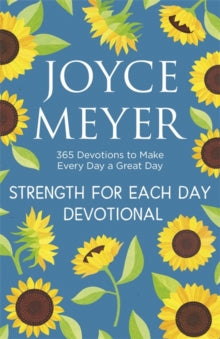 Strength for Each Day: 365 Devotions to Make Every Day a Great Day - Joyce Meyer (Hardback) 14-10-2021 