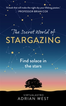 The Secret World of Stargazing: Find solace in the stars - Adrian West (Hardback) 25-11-2021 