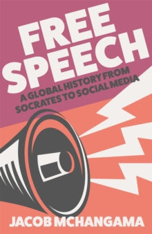 Free Speech: A Global History from Socrates to Social Media - Jacob Mchangama (Hardback) 17-03-2022 