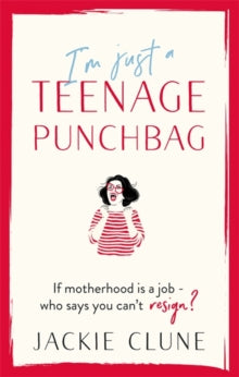 I'm Just a Teenage Punchbag: POIGNANT AND FUNNY: A NOVEL FOR A GENERATION OF WOMEN - Jackie Clune (Paperback) 15-04-2021 