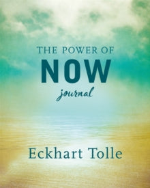 The Power of Now Journal - Eckhart Tolle (Hardback) 01-10-2019 