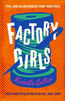 Factory Girls - Michelle Gallen (Hardback) 23-06-2022 