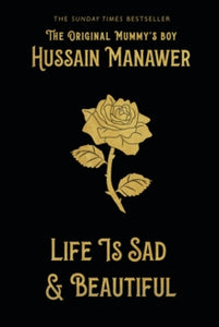 Life is Sad and Beautiful: The Debut Poetry Collection from The Original Mummy's Boy - Hussain Manawer (Hardback) 12-05-2022 