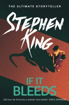 If It Bleeds: The No. 1 bestseller featuring a stand-alone sequel to THE OUTSIDER, plus three irresistible novellas - Stephen King (Paperback) 10-06-2021 