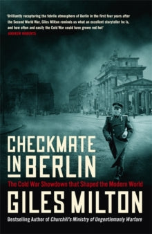 Checkmate in Berlin: The First Battle of the Cold War - Giles Milton (Hardback) 27-05-2021 
