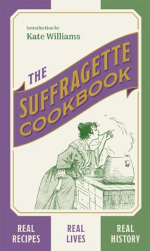 The Suffragette Cookbook - Kate Williams (Hardback) 03-03-2022 