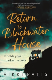 Return to Blackwater House: a haunting psychological suspense thriller that will keep you gripped for 2022 - Vikki Patis (Paperback) 26-05-2022 