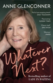 Whatever Next?: Lessons from an Unexpected Life - Anne Glenconner (Paperback) 15-06-2023 