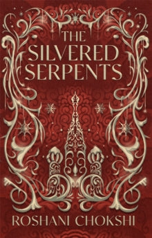 The Gilded Wolves  The Silvered Serpents: The sequel to the New York Times bestselling The Gilded Wolves - Roshani Chokshi (Paperback) 04-08-2022 