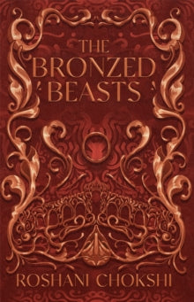 The Gilded Wolves  The Bronzed Beasts: The finale to the New York Times bestselling The Gilded Wolves - Roshani Chokshi (Paperback) 04-08-2022 