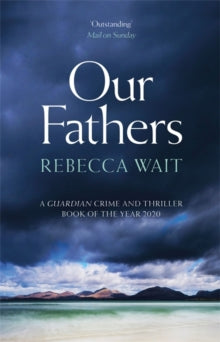 Our Fathers: A gripping, tender novel about fathers and sons from the highly acclaimed author - Rebecca Wait (Paperback) 28-01-2021 