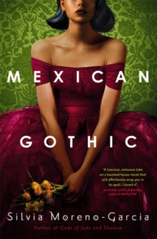 Mexican Gothic - Silvia Moreno-Garcia (Paperback) 15-06-2021 