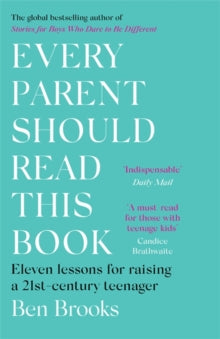 Every Parent Should Read This Book: Eleven lessons for raising a 21st-century teenager - Ben Brooks (Paperback) 08-04-2021 
