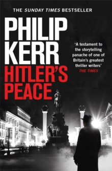 Hitler's Peace: gripping alternative history thriller from a global bestseller - Philip Kerr (Paperback) 01-10-2020 