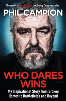 Who Dares Wins: The sequel to BORN FEARLESS, the Sunday Times bestseller - Phil Campion (Paperback) 14-04-2022 