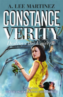 The Constance Verity Trilogy  Constance Verity Destroys the Universe: Book 3 in the Constance Verity trilogy; The Last Adventure of Constance Verity will star Awkwafina in the forthcoming Hollywood blockbuster - A. Lee Martinez (Paperback) 01-03-2022