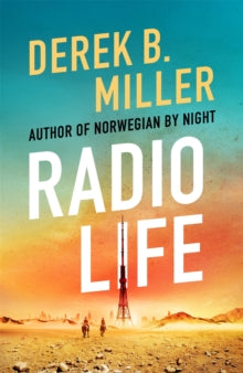 Radio Life: 'Gripping, clever, frightening' Val McDermid - Derek B. Miller (Paperback) 02-09-2021 