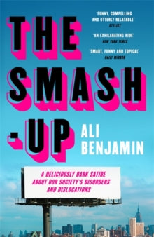 The Smash-Up: a delicious satire from a breakout voice in literary fiction - Ali Benjamin (Paperback) 03-02-2022 