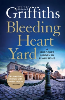 Bleeding Heart Yard: Breathtaking thriller from the bestselling author of the Ruth Galloway books - Elly Griffiths (Paperback) 13-04-2023 