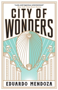 City of Wonders - Eduardo Mendoza (Paperback) 06-01-2022 