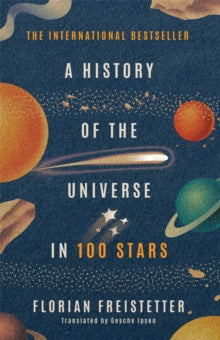 A History of the Universe in 100 Stars - Florian Freistetter (Paperback) 31-03-2022 