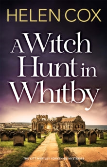 The Kitt Hartley Yorkshire Mysteries  A Witch Hunt in Whitby: The Kitt Hartley Mysteries Book 5 - Helen Cox (Paperback) 19-08-2021 