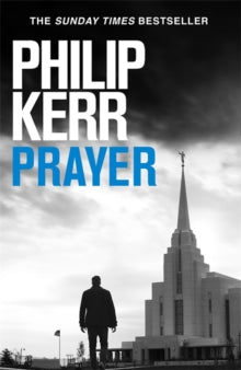 Prayer: Terrifying thriller from the author of the Bernie Gunther books - Philip Kerr (Paperback) 19-08-2021 