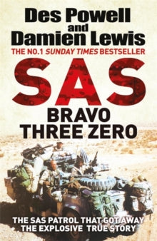 SAS Bravo Three Zero: The Explosive Untold Story - Damien Lewis; Des Powell (Hardback) 28-10-2021 