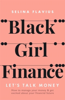 Black Girl Finance - Selina Flavius (Paperback) 20-01-2022 