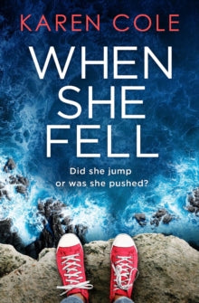 When She Fell: The utterly addictive psychological thriller from the bestselling author of Deliver Me. *PREORDER NOW* - Karen Cole (Paperback) 10-11-2022 