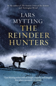 The Sister Bells Trilogy  The Reindeer Hunters: The Sister Bells Trilogy Vol. 2 - Lars Mytting; Deborah Dawkin (Hardback) 03-03-2022 