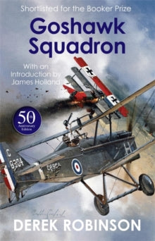 Goshawk Squadron: 50th Anniversary Edition - Derek Robinson (Paperback) 12-08-2021 