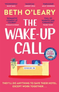 The Wake-Up Call: The addictive enemies-to-lovers romcom from the author of THE FLATSHARE - Beth O'Leary (Paperback) 14-03-2024 