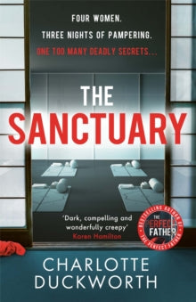 The Sanctuary: the utterly addictive new thriller from the bestselling author of The Perfect Father - Charlotte Duckworth (Paperback) 31-03-2022 