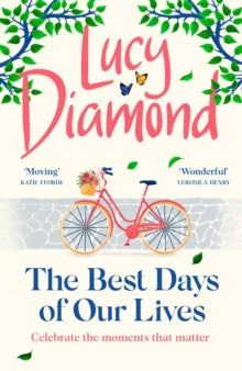 The Best Days of Our Lives: the big-hearted and uplifting new novel from the bestselling author of Anything Could Happen - Lucy Diamond (Paperback) 20-07-2023 