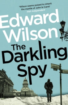 William Catesby  The Darkling Spy: A gripping Cold War espionage thriller by a former special forces officer - Edward Wilson (Paperback) 04-08-2022 