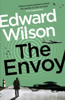 William Catesby  The Envoy: A gripping Cold War espionage thriller by a former special forces officer - Edward Wilson (Paperback) 04-08-2022 