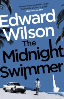 William Catesby  The Midnight Swimmer: A gripping Cold War espionage thriller by a former special forces officer - Edward Wilson (Paperback) 04-08-2022 