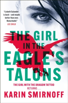 The Girl in the Eagle's Talons: The New Girl with the Dragon Tattoo Thriller - Karin Smirnoff; Sarah Death (Hardback) 29-08-2023 