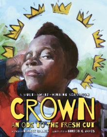 Crown: An Ode to the Fresh Cut - Derrick Barnes; Gordon C. James (Hardback) 06-05-2021 