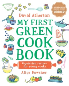 My First Green Cook Book: Vegetarian Recipes for Young Cooks - David Atherton; Alice Bowsher (Hardback) 16-09-2021 