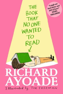 The Book That No One Wanted to Read - Richard Ayoade; Tor Freeman (Paperback) 05-10-2023 