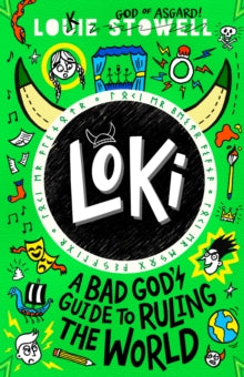 Loki: A Bad God's Guide  Loki: A Bad God's Guide to Ruling the World - Louie Stowell; Louie Stowell (Paperback) 01-06-2023 