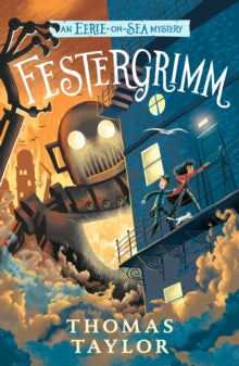 An Eerie-on-Sea Mystery  Festergrimm - Thomas Taylor; Tom Booth; George Ermos (Paperback) 01-09-2022 
