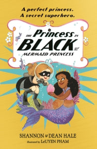 Princess in Black  The Princess in Black and the Mermaid Princess - Shannon Hale; Dean Hale; LeUyen Pham (Paperback) 07-07-2022 
