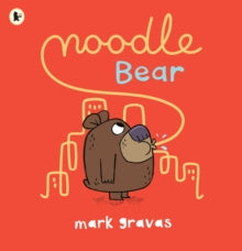 Noodle Bear - Mark Gravas; Mark Gravas (Paperback) 05-08-2021 